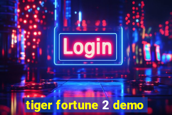 tiger fortune 2 demo